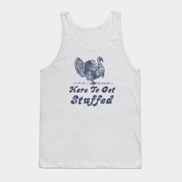 Here To Get Stuffed Vintage Tank Top by hedkup